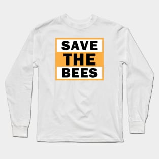 Save The Bees Long Sleeve T-Shirt